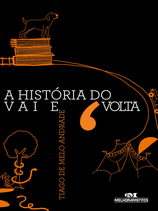 Title details for A História do Vai e Volta by Tiago de Melo Andrade - Available